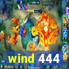 wind 444